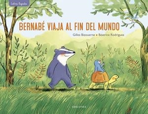 Bernabé viaja al fin del mundo | 9788414030431 | Gilles Bizouerne ; Béatrice Rodríguez