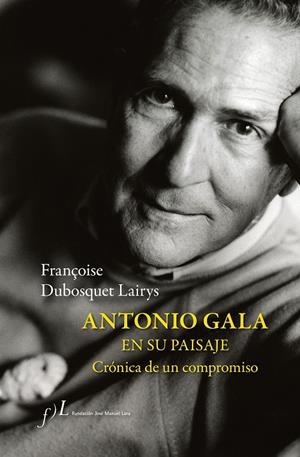 Antonio Gala en su paisaje | 9788417453831 | François Dubosquet Lairys