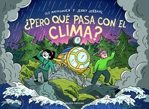 ¿Pero qué pasa con el clima? | 9788417800925 | Ole Mathismoen ; Jenny Jordahl
