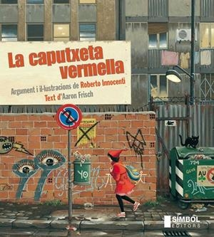 La caputxeta vermella | 9788415315131 | Aaron Frisch ; Roberto Innocenti