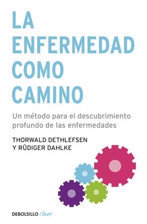 La enfermedad como camino | 9788499083551 | Thorwald Dethlefsen ; Rüdiger Dahlke