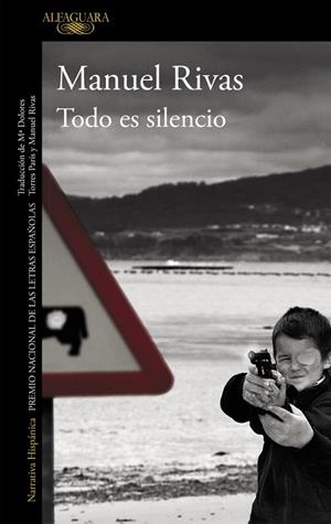 Todo es silencio | 9788420406640 | Manuel Rivas