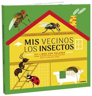 Mis vecinos los insectos | 9788491015987 | François Lasserre ; Amélie Falière