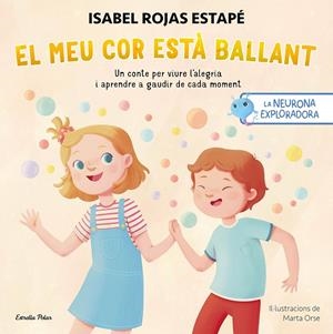 El meu cor està  ballant (La neurona exploradora) | 9788413899732 | Isabel Rojas Estapé ; Marta Orse