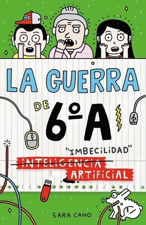 (Inteligencia) Imbecilidad artificial (La guerra de 6&#186;A; 3)  | 9788410190153 | Sara Cano Fern&#225;ndez