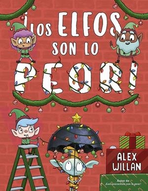 ¡Los elfos son lo peor! | 9788491457442 | Alex Willan