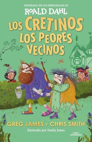Los Cretinos : los peores vecinos | 9788419688545 | Roald Dahl ; Greg James ; Chris Smith