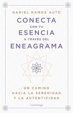 Conecta con tu esencia a través del eneagrama | 9788419996442 | Daniel Ramos Autó