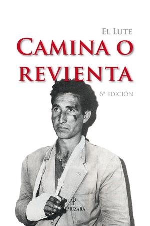 Camina o revienta (El Lute) | 9788493390112 | Eleutario Sánchez Rodríguez