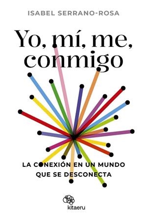 Yo, mí, me, conmigo | 9788410428034 | Isabel Serrano Rosa