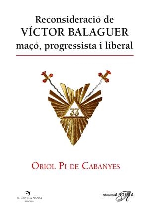 Reconsideració de Víctor Balaguer, maçó, progressista i liberal | 9788419747679 | Oriol Pi de Cabanyes