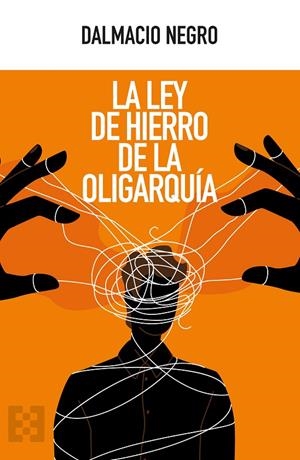 La ley de hierro de la oligarquía | 9788413391779 | Dalmacio Negro Pavón