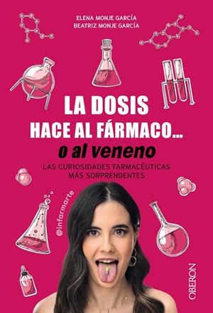 La dosis hace al fármaco... o al veneno | 9788441550551 | Elena Monje García (@inFARMArte) ; Beatriz  Monje García