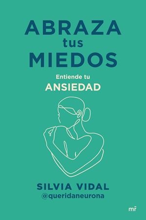 Abraza tus miedos | 9788427053304 | Silvia Vidal (@queridaneurona)