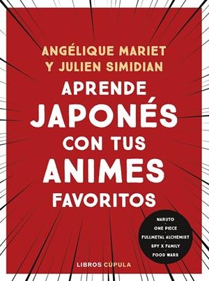 Aprende japonés con tus animes favoritos | 9788448042196 | Angélique Mariet ; Julien Simidian