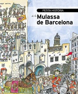 Petita història de la Mulassa de Barcelona | 9788499795942 | Nico Alonso ; Laura Anton ; Roger Herrera ; Joana Olivés