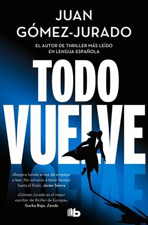 Todo vuelve (Todo arde; 2) | 9788410381117 | Juan Gómez-Jurado