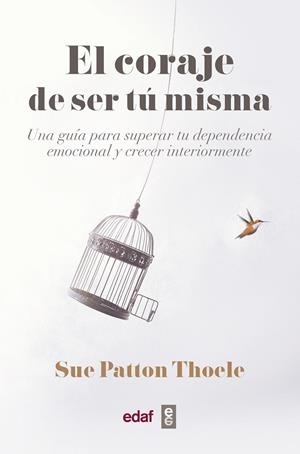 El coraje de ser tu misma | 9788441440074 | Sue Patton Thoele