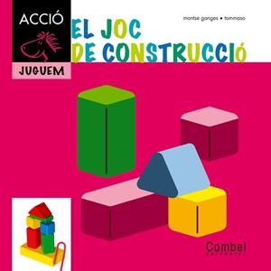 El joc de construcció | 9788498257298 | Montse Ganges ; Tommaso