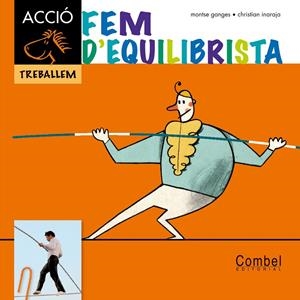 Fem d'equilibrista | 9788498257342 | Montse Ganges ; Christian Inaraja