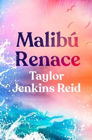 Malibú renace | 9788419130402 | Taylor Jenkins Reid