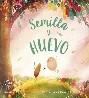 Semilla y huevo | 9788418725630 | Alex Latimer ; David Litchfield