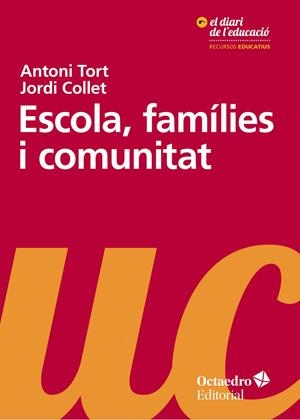 Escola, famílies i comunitat | 9788499219172 | Jordi Collet Sabé ,  Antoni Tort Bardolet