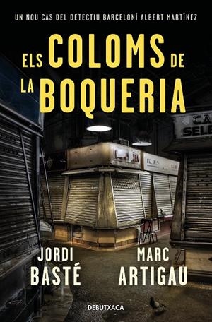 Els coloms de la Boqueria (Detectiu Albert Martínez; 2) | 9788418132278 | Jordi Basté ; Marc Artigau