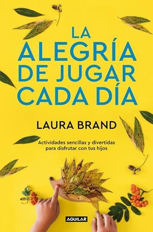 La alegría de jugar cada día | 9788403522305 | Laura Brand