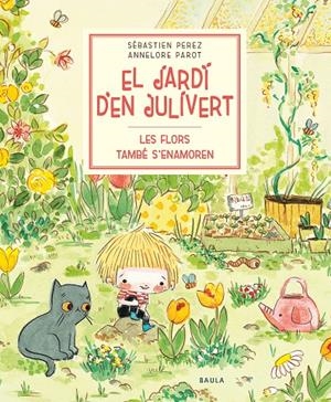 Les flors també s'enamoren | 9788447945047 | Sébastien Perez ; Annelore Parot