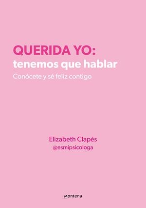 Querida yo: tenemos que hablar | 9788418594687 | Elizabeth Clapés