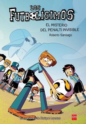 El misterio del penalti invisible | 9788467582512 | Roberto Santiago ; Enrique Lorenzo