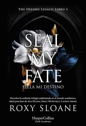 Seal my fate : sella mi destino (The Oxford legacy; 3) | 9788410641211 | Roxy Sloane
