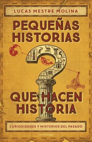 Pequeñas historias que hacen historia | 9788419996732 | Lucas Mestre