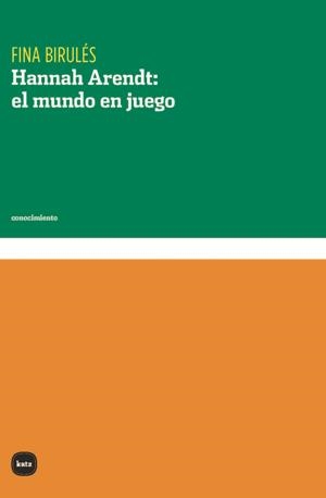 Hannah Arendt : el mundo en juego | 9788415917786 | Fina Birulés