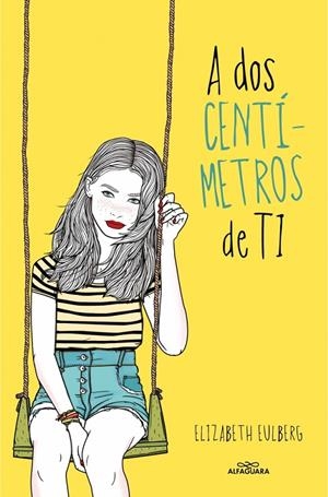 A dos centímetros de tí | 9788420417516 | Elizabet Eulberg
