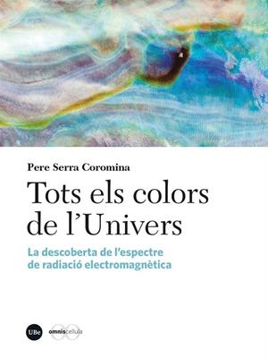 Tots els colors de l’Univers | 9788410500082 | Pere Serra Coromina