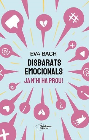 Disbarats emocionals : ja n'hi ha prou! | 9791387568030 | Eva Bach