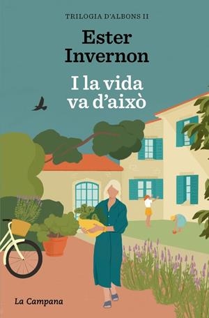 I la vida va d'això (Trilogia d'Albons; 2) | 9788419836519 | Ester Invernon