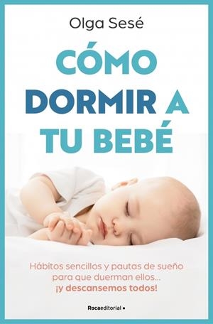 Cómo dormir a tu bebé | 9788410096141 | Olga Sesé