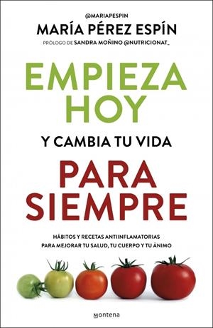 Empieza hoy y cambia tu vida para siempre | 9788410395220 | María Pérez Espín