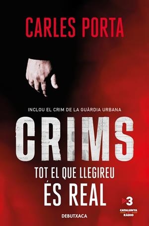 Crims : Tot el que llegireu és real | 9788418196348 | Carles Porta