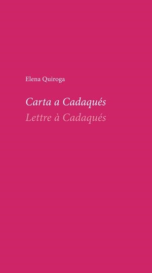 Carta a Cadaqués : Lettre à Cadaqués (bilingüe castellà - francès) | 9788490964491 | Elena Quiroga