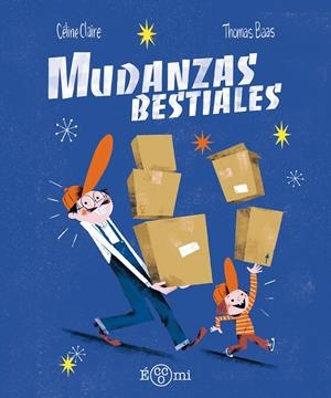 Mudanzas bestiales | 9788419262561 | Céline Claire ; Thomas Baas