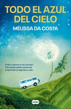 Todo el azul del cielo | 9788491297543 | Mélissa Da Costa