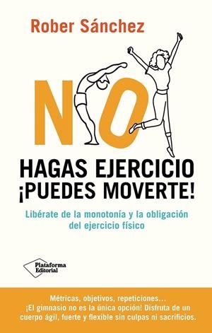 No hagas ejercicio. ¡Puedes moverte! | 9791387568092 | Rober Sánchez