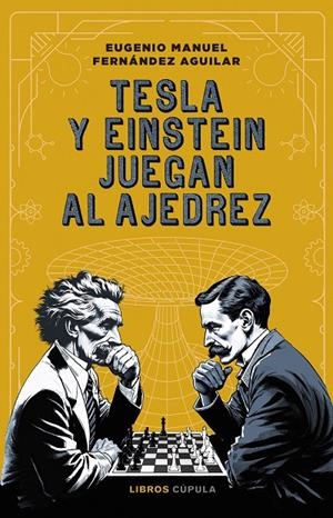 Tesla y Einstein juegan al ajedrez | 9788448042318 | Eugenio Fernández