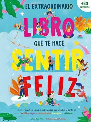 El extraordinario libro que te hace sentir feliz | 9788408289999 | Poppy O'Neill ; Caribay M. Benavides