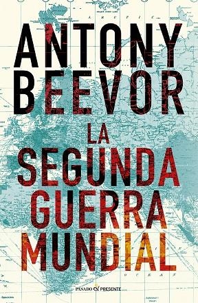 La Segunda Guerra Mundial | 9788412899542 | Antony Beevor