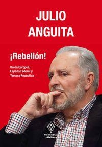 ¡Rebelión!  | 9788493885854 | Julio Anguita